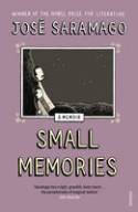 Cover image of book Small Memories by Jos Saramago, translated by Margaret Jull Costa 