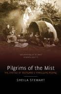 Cover image of book Pilgrims of the Mist: The Stories of Scotlands Travelling People by Sheila Stewart 