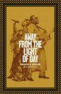 Cover image of book Away from the Light of Day by Amadou and Mariam, Idrissa Keta, Ann Wright 