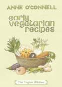 Cover image of book Early Vegetarian Recipes: The English Kitchen by Anne O'Connell 