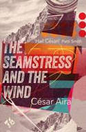 Cover image of book The Seamstress and the Wind by Csar Aira